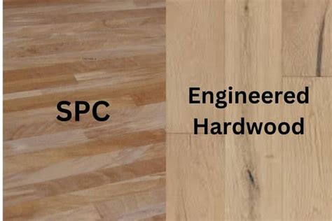 Spc Vs Engineered Hardwood Floor Choose Smartly The Floor Guide