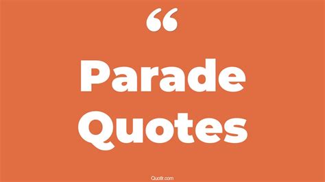 45 Whopping Parade Quotes That Will Unlock Your True Potential