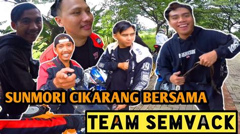 Sunmori Cikarang Bareng Team Semvack Motovlog Youtube