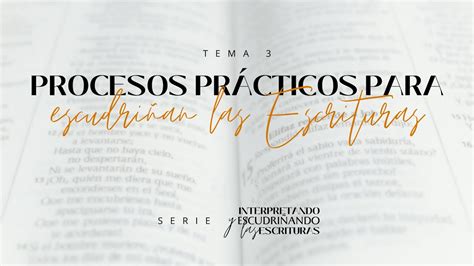 Procesos prácticos para escudriñar las Escrituras Sermones Menap