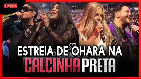 Estr Ia Oficial De Ohara Ravick Na Calcinha Preta Primeiro Show Em S O