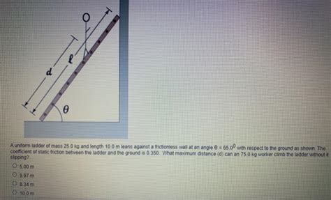 Solved L E A Uniform Ladder Of Mass 25 0 Kg And Length 100 M