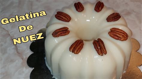 Gelatina De NUEZ Sin Gelatina De Nuez YouTube