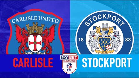 CARLISLE UNITED VS STOCKPORT COUNTY LIVE EFL LEAGUE TWO PLAY OFF