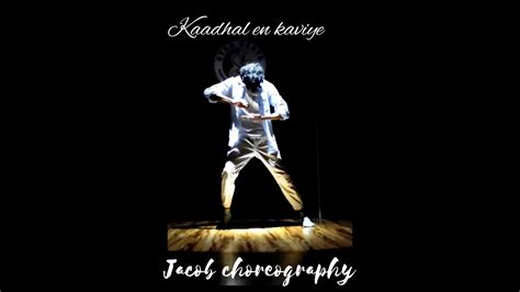 Kaadhal En Kaviye Sidsriram Dance Jacob Choreography Starbeats