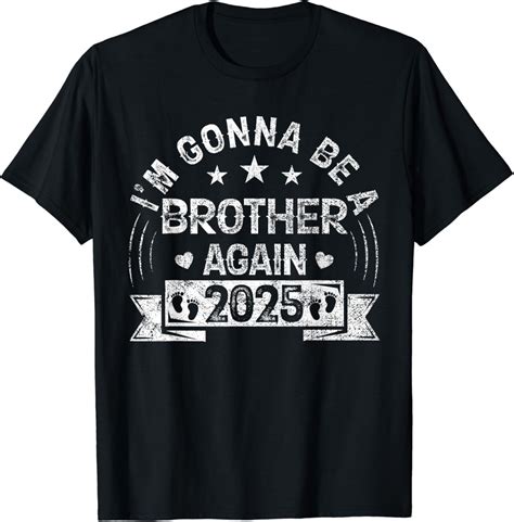 Hot Trending T Shirt With I M Gonna Be A Brother Again Fathers Day Vintage Walmart