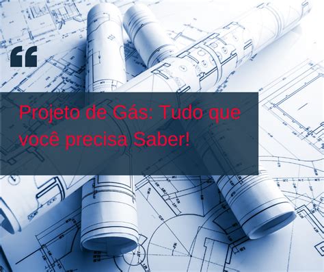 Projeto De Gás Lp E Natural Tudo Que Você Precisa Saber