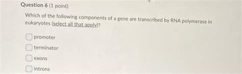 Solved Which of the following components of a gene are | Chegg.com