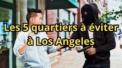 Quel Est Le Quartier A Viter Los Angeles