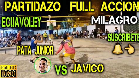 Ecuavoley Partidazo Pata Junior Vs Javico Full Accion En Milagro