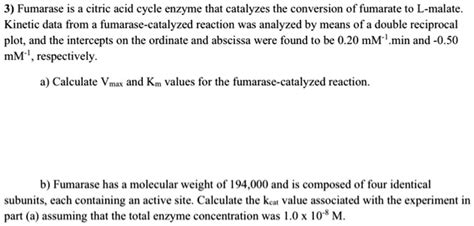 SOLVED Fumarase Is A Citric Acid Cycle Enzyme That Catalyzes The