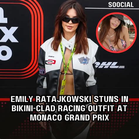 Emily Ratajkowski Stuns In Bikini Clad Racing Outfit At Monaco Grand Prix Soocial