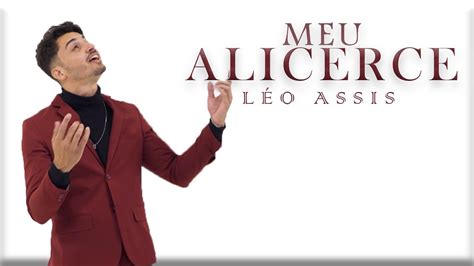 Léo Assis Meu Alicerce Clipe Oficial YouTube