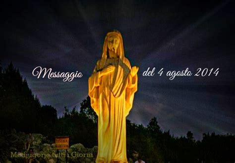 Medjugorje Tutti I Giorni MESSAGGIO STRAORDINARIO DEL 4 AGOSTO 2014