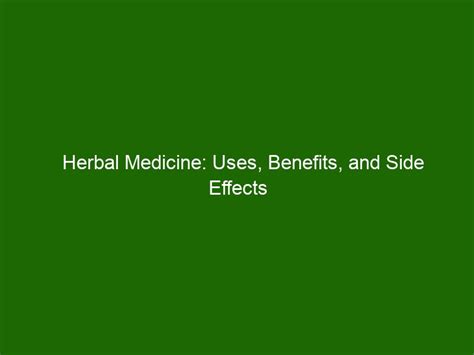 Herbal Medicine: Uses, Benefits, and Side Effects - Health And Beauty