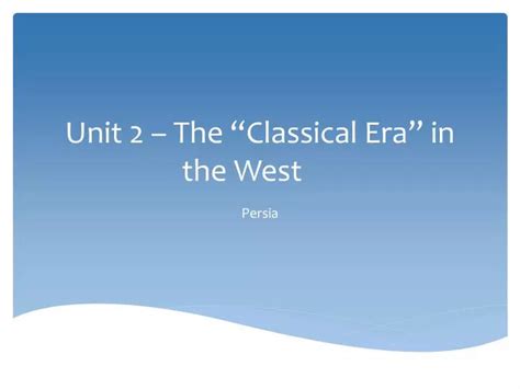 Ppt Unit 2 The Classical Era” In The West Powerpoint Presentation