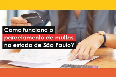 Parcelamentos De Multas - Como funciona o parcelamento de multas no estado de São Paulo? - GWA ...