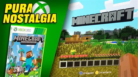 ¿por QuÉ Minecraft Para Xbox 360 Es Tan NostÁlgico Youtube