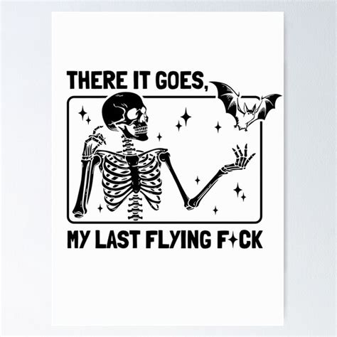 There It Goes My Last Flying Fck Halloween Skeleton Sarcastic Flying Fuck Funny Sayings Fall