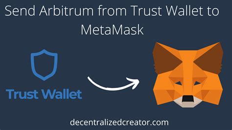 Transfer Arbitrum (ETH) from Trust Wallet to MetaMask - DC