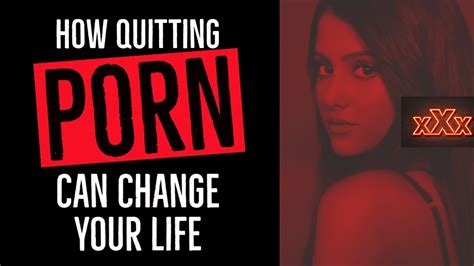 How Quitting Porn Can Change Your Life YouTube