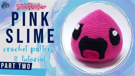 How To Crochet A Pink Slime Slime Rancher Amigurumi Tutorial Part