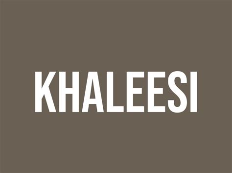 khaleesi  meaning    fluentslang
