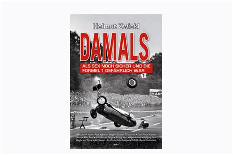 DAMALS Als Sex noch sicher und Formel 1 gefährlich war wilden Jahre der Formel 1