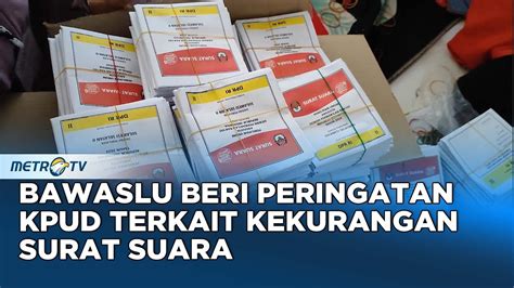 Bawaslu Beri Peringatan KPUD Terkait Kekurangan Surat Suara YouTube