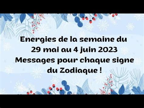 Energies De La Semaine Du Mai Au Juin Messages Pour Chaque