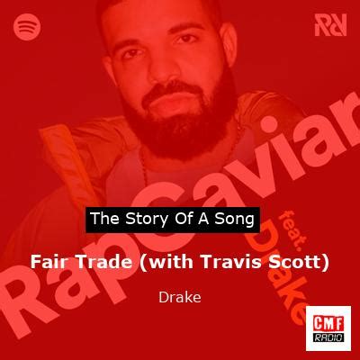 The story of a song: Fair Trade (with Travis Scott) - Drake