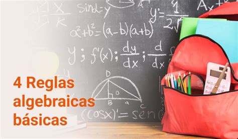 4 Reglas algebraicas básicas Educcando