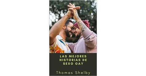 Las Mejores Historias De Sexo Gay By Thomas Shelby