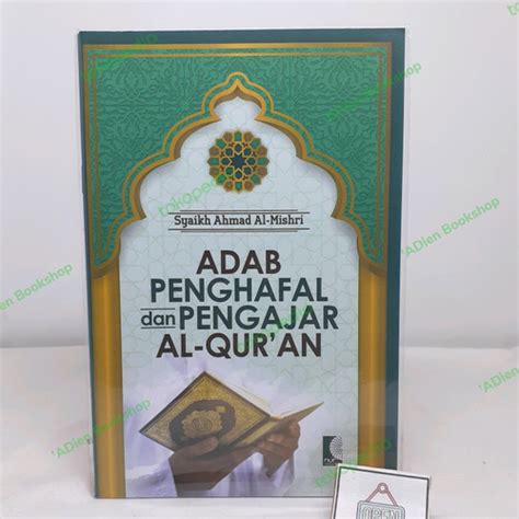 Jual Buku Adab Penghafal Dan Pengajar Al Quran Syaikh Ahmad Al Mishri