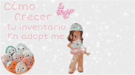 Como Crecer Tu Inventario En Adopt Me Youtube