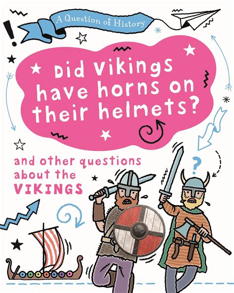 A Question of History: Did Vikings wear horns on their helmets? And
