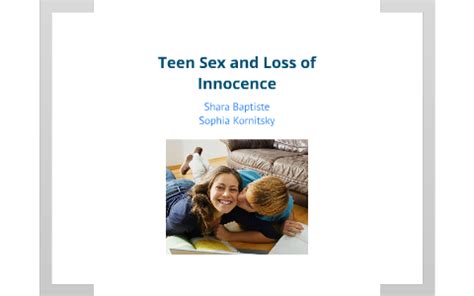 Teen Sex And Loss Of Innocence By Sophia K On Prezi