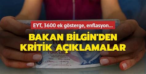 Bakan Bilgin den enflasyon EYT ve 3600 ek gösterge açıklaması