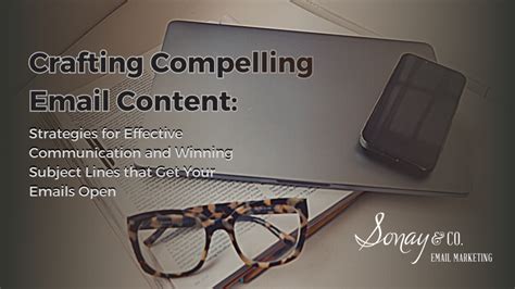 Crafting Compelling Email Content Strategies For Effective