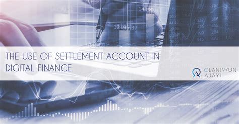 settlement accounts  digital finance