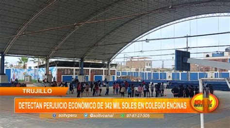 Trujillo detectan perjuicio económico de 342 mil soles en colegio