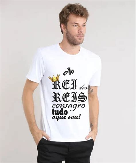 Camiseta Camisa Gospel Evangélica Rei dos Reis Consagro Tudo