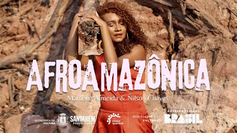 Clipe Oficial Afroamazônica Marcelle Almeida e Nilson Chaves YouTube