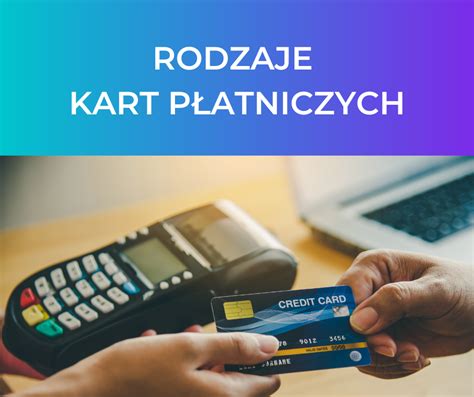 Rodzaje kart płatniczych Blog Bookfinanse