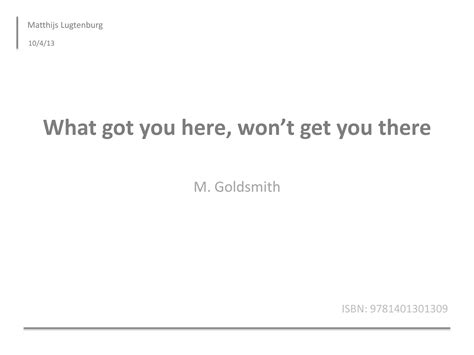 What Got You Here Will Not Get You There 6