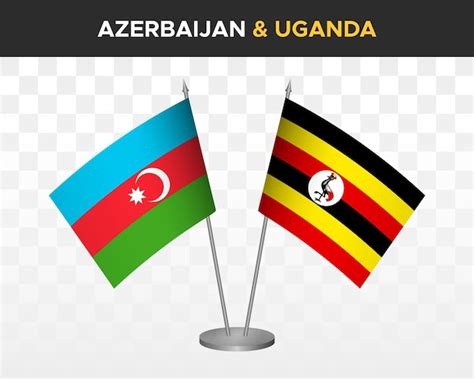 Premium Vector Azerbaijan Vs Uganda Desk Flags Mockup Isolated 3d