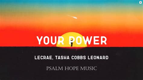 Your Power Lecrae Tasha Cobbs Leonard Lyrics YouTube