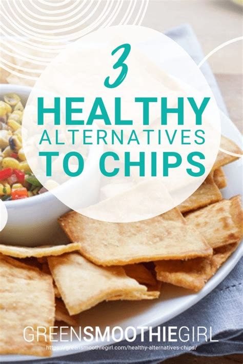 3 Healthy Alternatives to Chips - GreenSmoothieGirl
