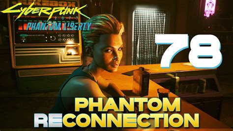 Phantom Reconnection Let S Play Cyberpunk Phantom Liberty