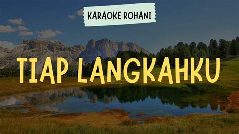 TIAP LANGKAHKU NKB 188 KARAOKE LAGU ROHANI KRISTEN YouTube